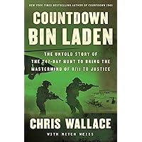 Countdown bin Laden: The Untold Story of the 247-Day Hunt to Bring the Mastermind of 9/11 to Justice (Chris Wallace’s…