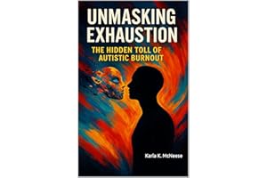 Unmasking Exhaustion: The Hidden Toll of Autistic Burnout