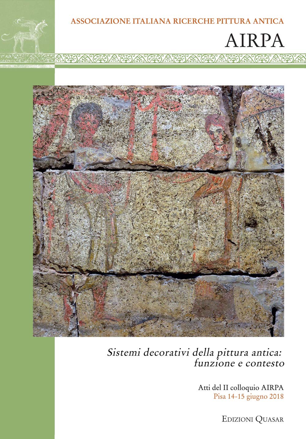 Sistemi decorativi della pittura antica: funzione e contesto. Atti del 2° colloquio AIRPA (Pisa. 14-15 giugno 2018). Nuova ediz. : Donati, Fulvia, Benetti, Ilaria: Amazon.fr: Livres