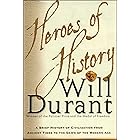 Heroes of History: A Brief History of Civilization from Ancient Times to the Dawn of the Modern Age