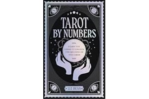 Tarot by Numbers: Learn the Codes that Unlock the Meaning of the Cards