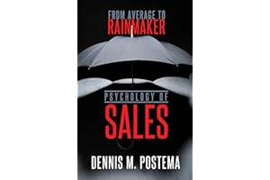Psychology of Sales : From Average to Rainmaker: Using the Power of Psychology to Increase Sales