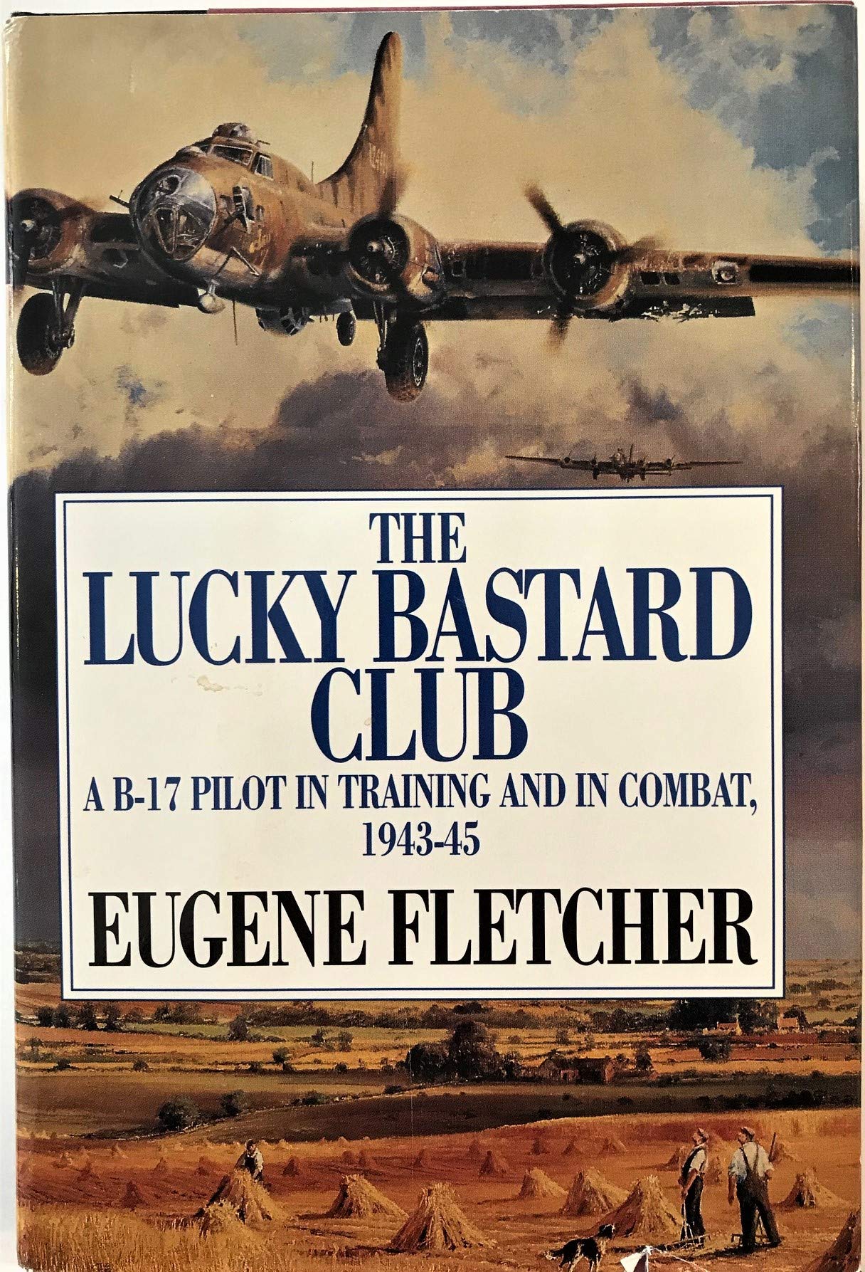 レビュー高評価の商品 In And Training In Pilot B 17 A Club Bastard Lucky The Combat Volume 1 In Books Gang 2 Fletcher S 1943 45 Mister その他 Lemaire Tricotel Fr