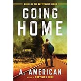 Going Home: A Novel (The Survivalist Series)