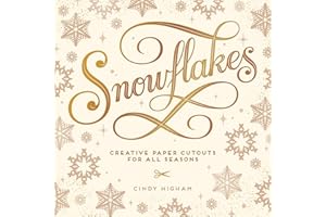 Snowflakes: Creative Paper Cutouts for All Seasons