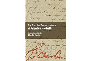 The Complete Correspondence of Friedrich Hölderlin
