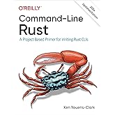 Command-Line Rust: A Project-Based Primer for Writing Rust CLIs