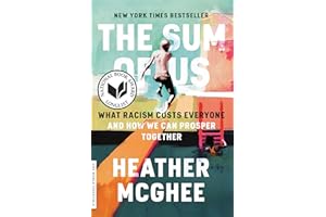 The Sum of Us: What Racism Costs Everyone and How We Can Prosper Together (One World Essentials)