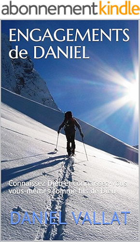 Download Engagements de Daniel: Connaissez Dieu et connaissez-vous vous-mêmes comme fils de Dieu (Lumière et Vie t. 5) PDF