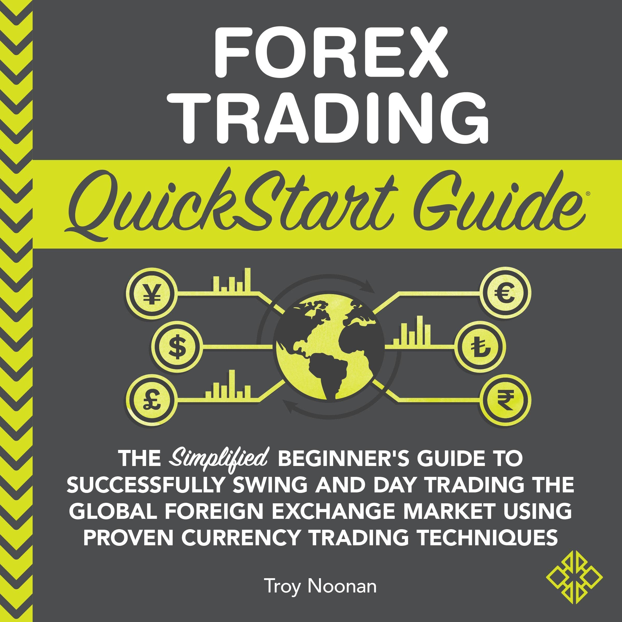 Forex Trading QuickStart Guide: The Simplified