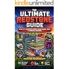 The Unofficial Minecraft Redstone Guide: Build 10+ Automatic Farms, Secret Doors, Traps &amp; Powerful Machines &mdash; Step-by-Step Projects from Beginner to Pro (Ultimate Unofficial Minecraft Guide Series)