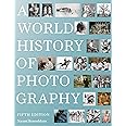 A World History of Photography: 5th Edition