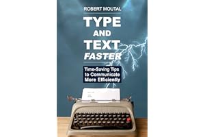 Type and Text Faster: Time-Saving Tips to Communicate More Efficiently