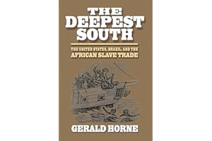 The Deepest South: The United States, Brazil, and the African Slave Trade