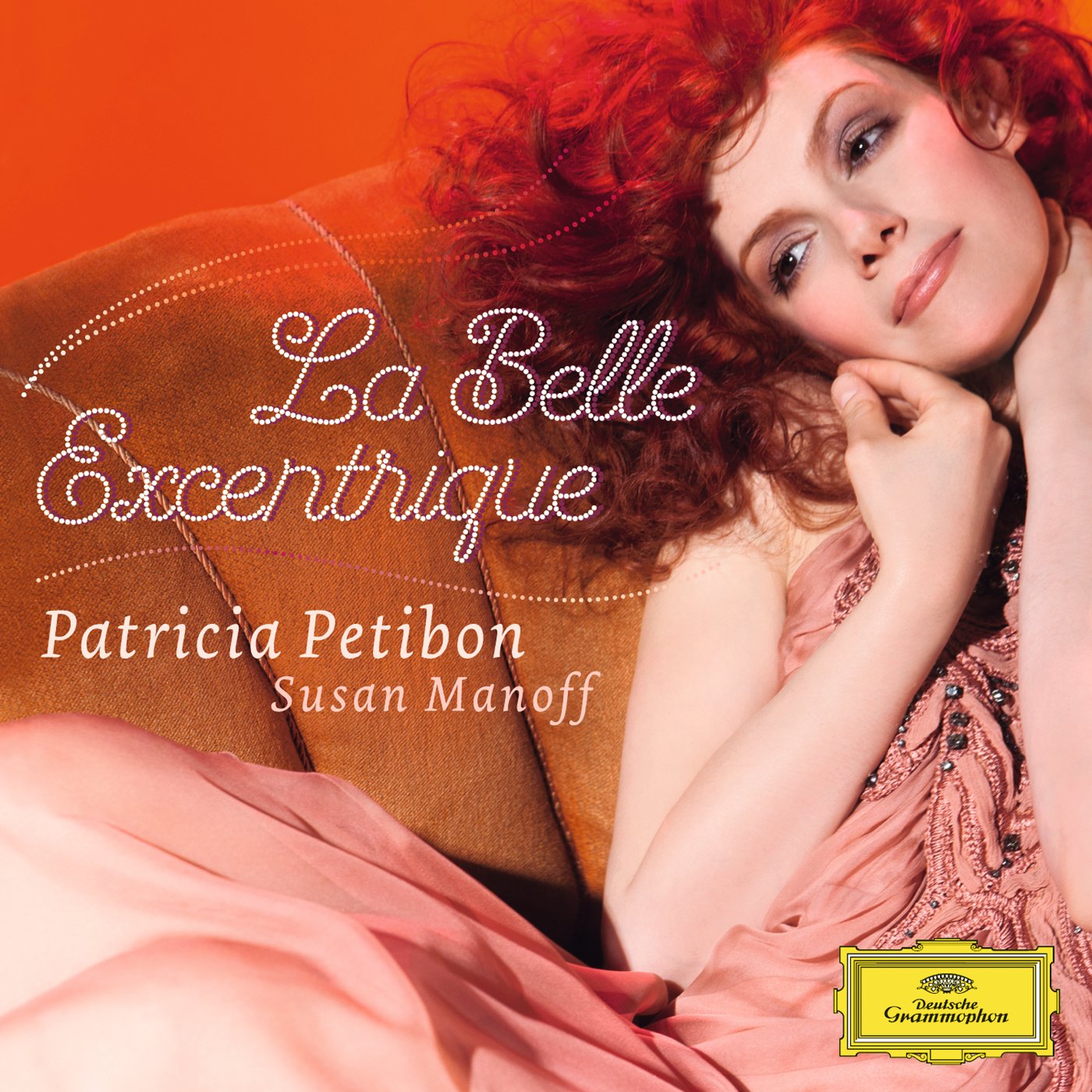 La belle excentrique | Petibon, Patricia (1970-....) - soprano