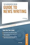 Associated Press Guide to News Writing: The Resource for Professional Journalists