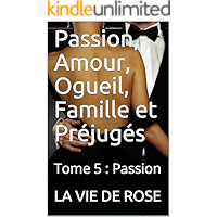 Passion, Amour, Ogueil, Famille et Préjugés: Tome 5 : Passion (French Edition) book cover