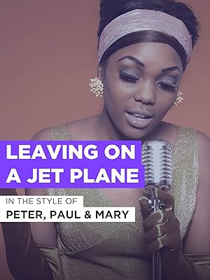Watch Leaving On A Jet Plane In The Style Of Peter Paul Mary