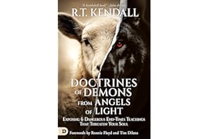Doctrines of Demons from Angels of Light: Exposing 6 Dangerous End-Times Teachings That Threaten Your Soul