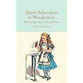 Alice's Adventures in Wonderland & Through the Looking-Glass (Macmillan Collector's Library)