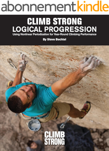 Download Logical Progression: Using Nonlinear Periodization for Year-Round Climbing Performance (English Edition) PDF