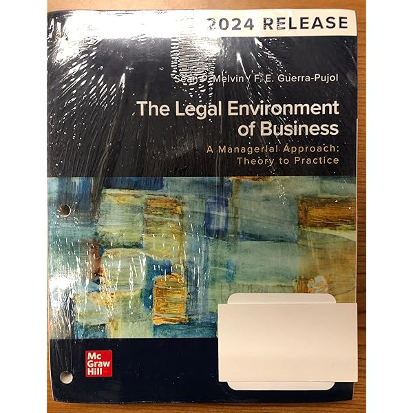 Legal Environment of Business, A Managerial Approach: Theory to
