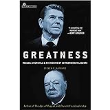 Greatness: Reagan, Churchill, and the Making of Extraordinary Leaders