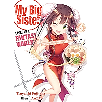 My Big Sister Lives in a Fantasy World: Volume 6 book cover