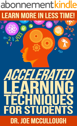 Download Accelerated Learning Techniques for Students: Learn More in Less Time! (English Edition) PDF