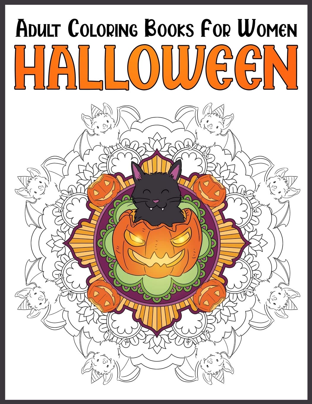 Download Halloween Adult Coloring Books For Women Chill And Unwind Coloring Halloween Coloring Books For Adults Under 10 Dollars Press Cormac Ryan 9798685098863 Amazon Com Books
