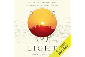 Light: A Radiant History from Creation to the Quantum Age