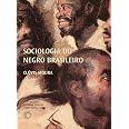 Sociologia do negro brasileiro | Amazon.com.br