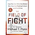 The Field of Fight: How We Can Win the Global War Against Radical Islam and Its Allies