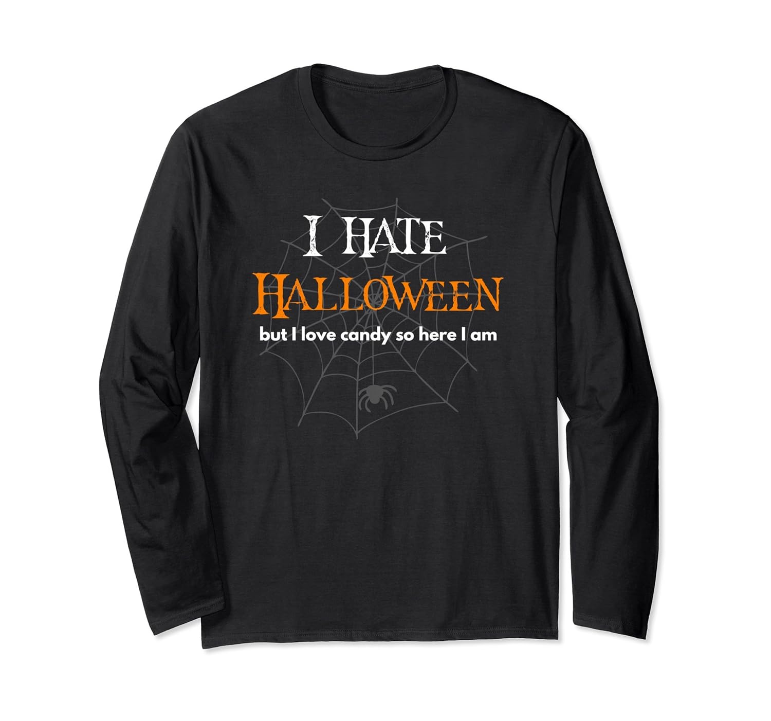 I Hate Halloween But Love Candy Holiday Long Sleeve T-Shirt- TPT