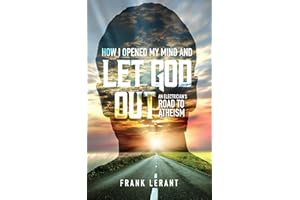 How I Opened My Mind and Let God Out: An Electrician's Road to Atheism