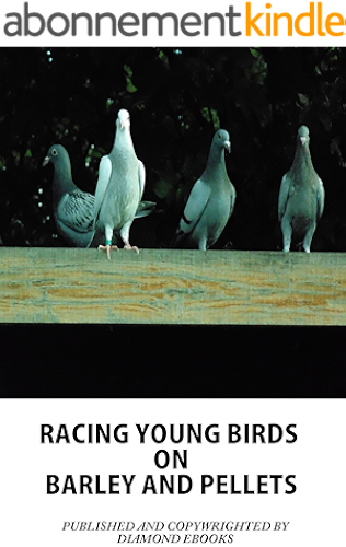 Download RACING YOUNG BIRDS ON BARLEY AND PELLETS (English Edition) PDF