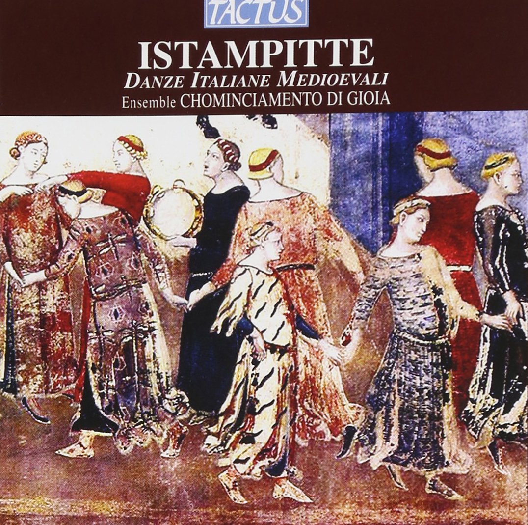 Chominciamento Di Gioia Ensemble Istampitte Mediaval Italian Dances Amazon Com Music