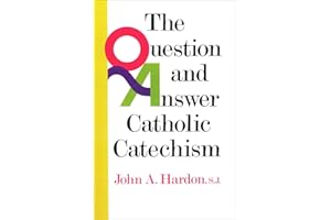 The Question and Answer Catholic Catechism