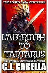 Labyrinth to Tartarus: A LitRPG Saga (The Eternal Journey Book 3) Kindle Edition