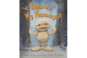 Where's My Mummy?: (A Halloween-Themed Bedtime Story Picture Book - For Toddlers, Preschoolers, and Kids Ages 2-5)