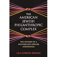 The American Jewish Philanthropic Complex: The History of a Multibillion-Dollar Institution book cover