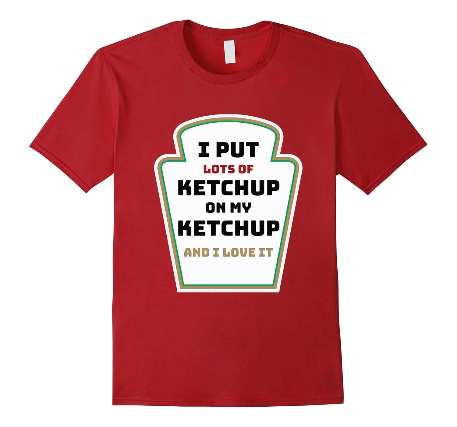 I Put Ketchup On My Ketchup T ShirtPL Polozatee