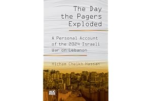 The Day the Pagers Exploded: A Personal Account of the 2024 Israeli War on Lebanon