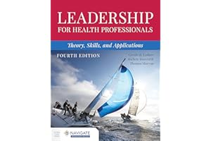 Leadership for Health Professionals: Theory, Skills, and Applications