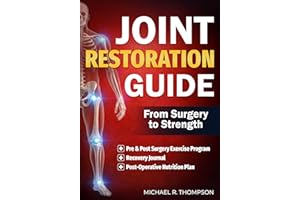 Joint Restoration Guide: A Clear Plan for Surgery Preparation and Stronger Recovery