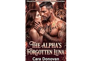 The Alpha’s Forgotten Luna: A Second Chance Paranormal Werewolf Romance with Fated Mates
