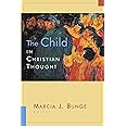 The Child in Christian Thought (Religion, Marriage, and Family (RMF))