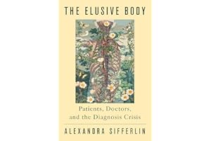 The Elusive Body: Patients, Doctors, and the Diagnosis Crisis