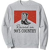 Raised on 90s Country Music for Women Cowgirl Boots Vintage Sweatshirt