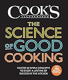 The Science of Good Cooking: Master 50 Simple Concepts to Enjoy a Lifetime of Success in the Kitchen (Cook's Illustrated…